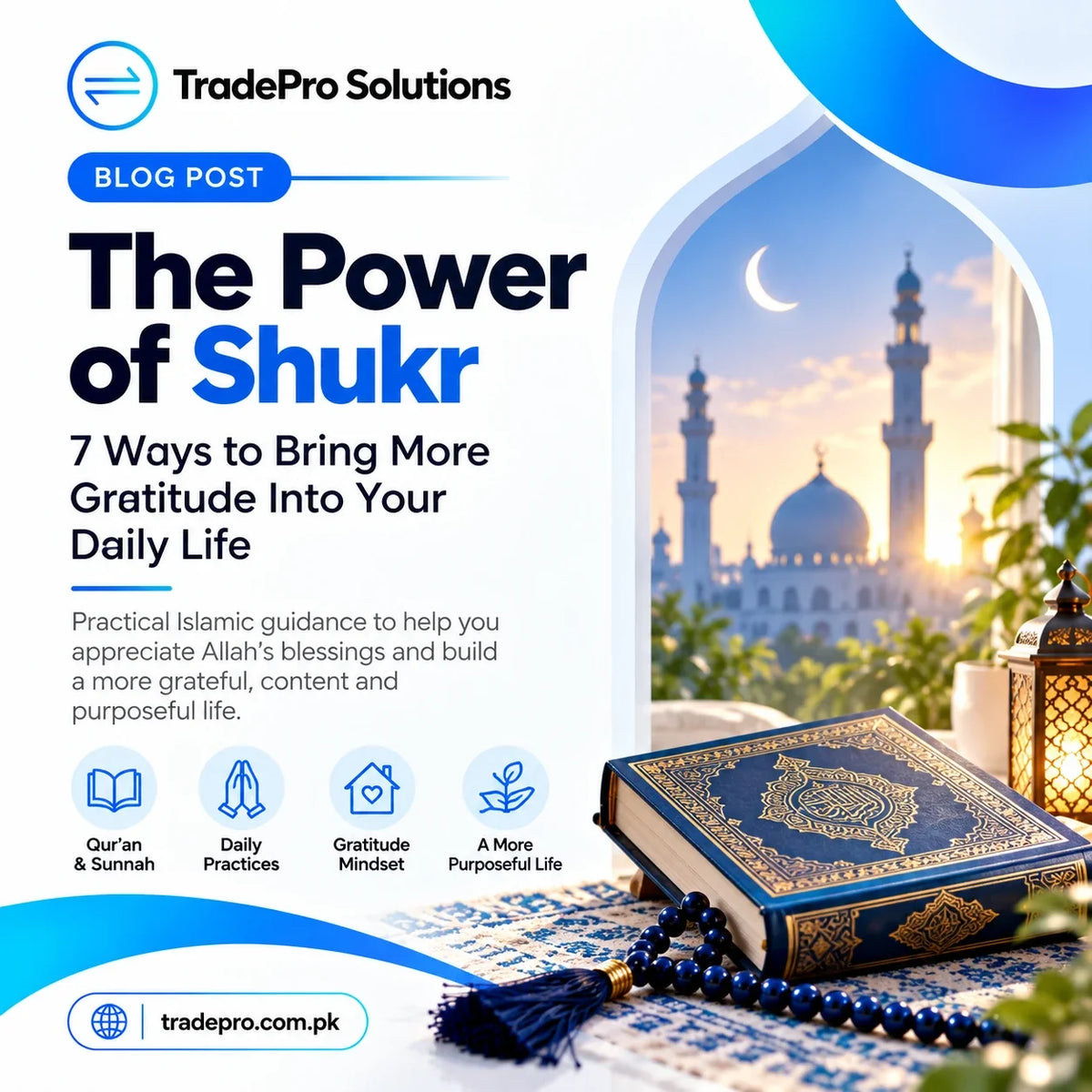 The Power of Shukr: 7 Ways to Bring More Gratitude Into Your Daily Life