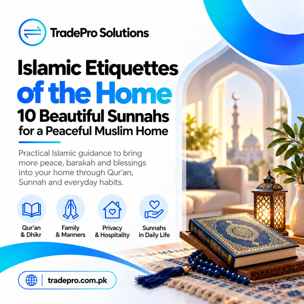 Islamic Etiquettes of the Home: 10 Beautiful Sunnahs for a Peaceful Muslim Home